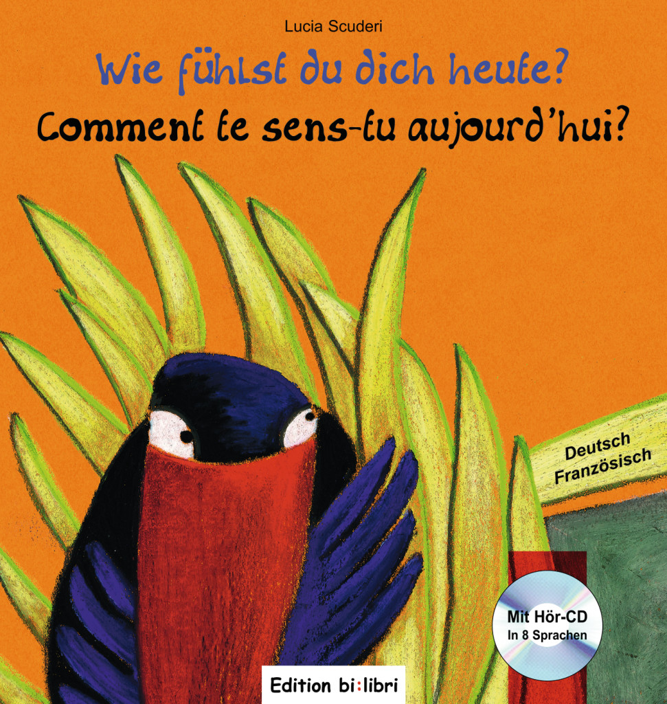 Wie fühlst du dich heute?, Kinderbuch Deutsch-Französisch mit Audio-CD, ISBN 978-3-19-019595-4
